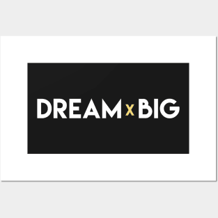 Dream Big Posters and Art